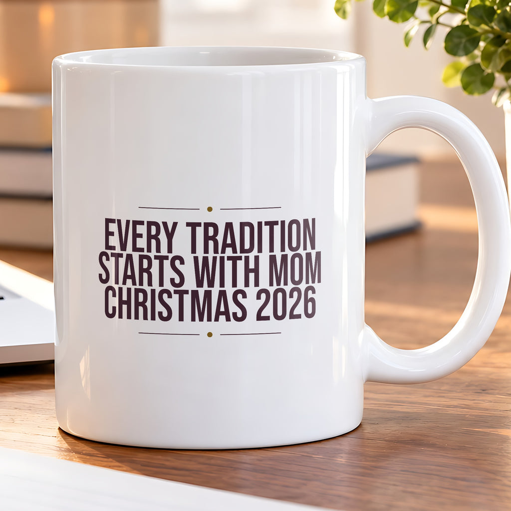 Mom Christmas Coffee Mug Every Tradition Starts With Mom 2026 - photo 5