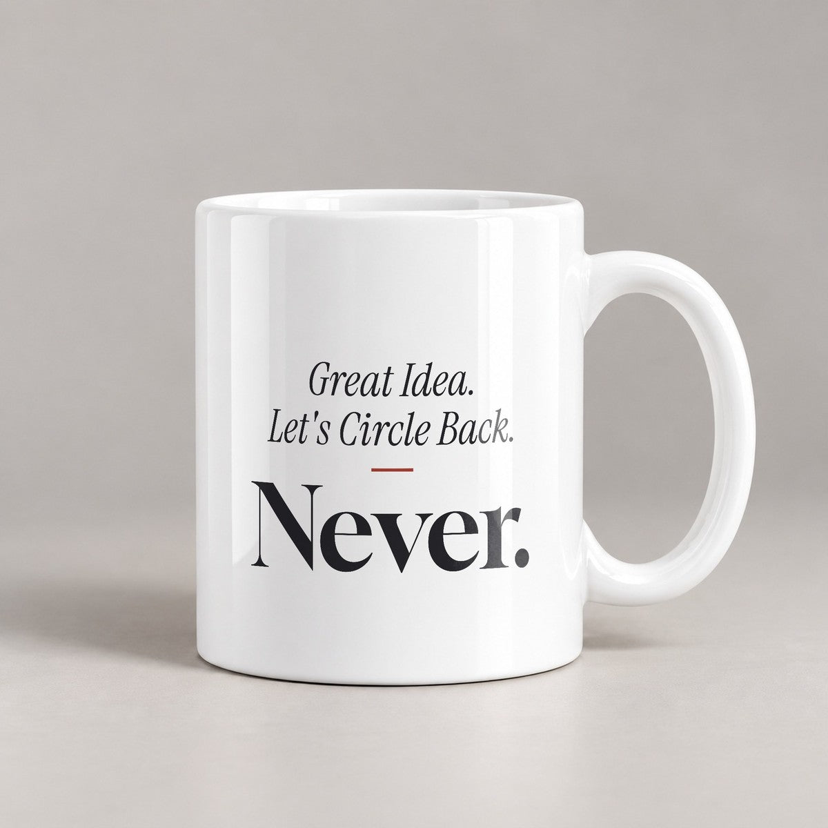 Funny Sarcastic Coffee Mug Great Idea Let's Circle Back For Coworkers - photo 3
