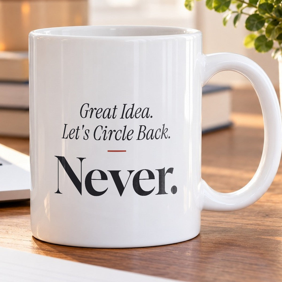 Funny Sarcastic Coffee Mug Great Idea Let's Circle Back For Coworkers - photo 5