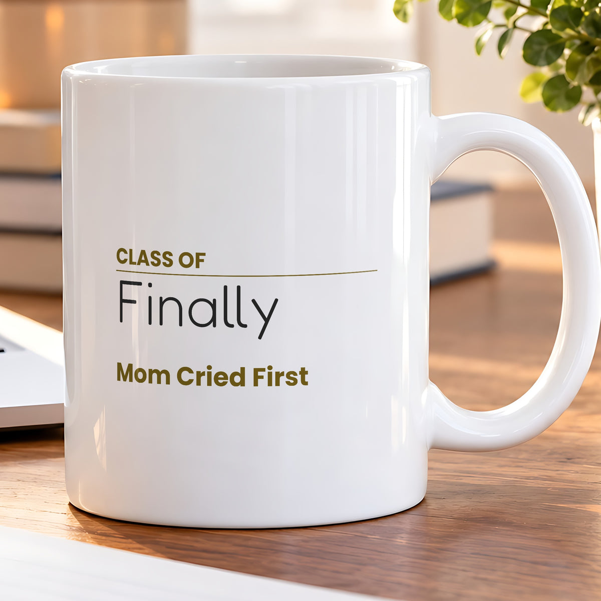 Funny Graduation Coffee Mug Class Of Finally Mom Cried First - photo 5
