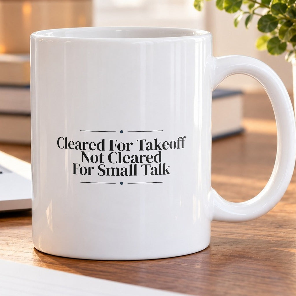 Pilot Coffee Mug Cleared For Takeoff Not Small Talk - photo 5