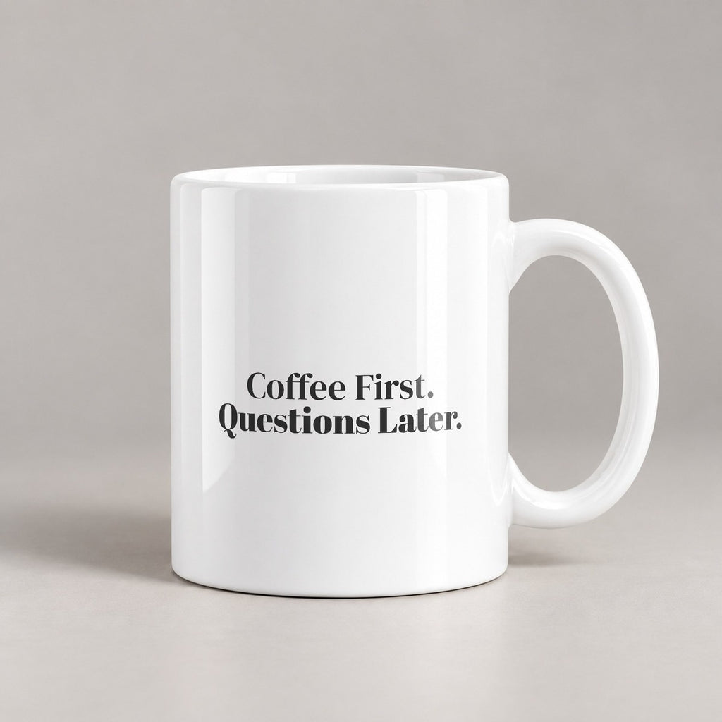 Coffee First Questions Later Mug For Coffee Lovers - photo 3
