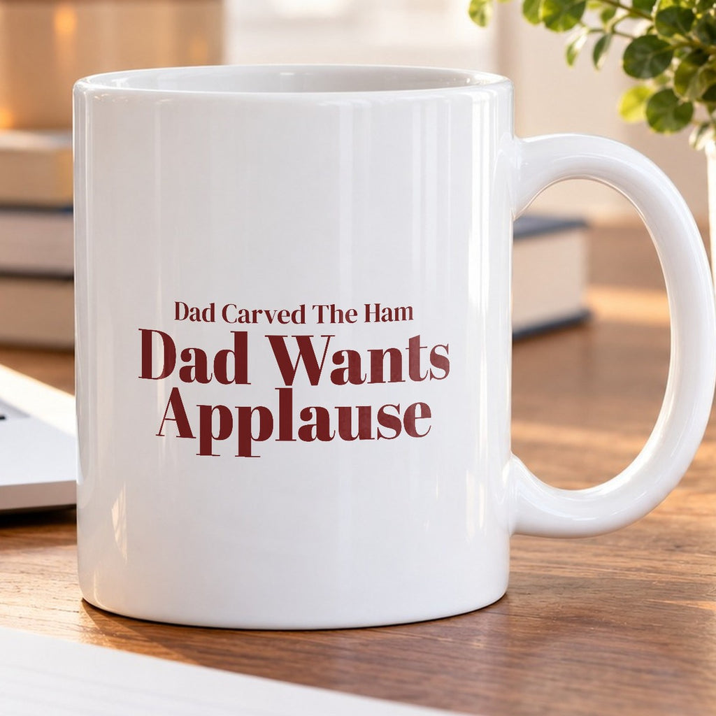 Funny Christmas Dad Coffee Mug Dad Carved The Ham Dad Wants Applause - photo 5