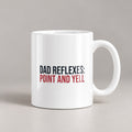 Funny Dad Coffee Mug Dad Reflexes Point And Yell - photo 1