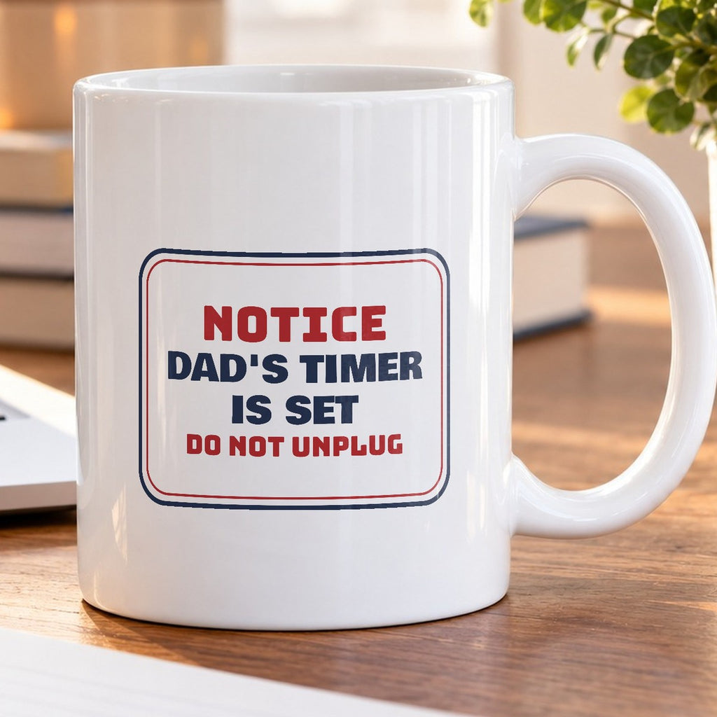 Funny Christmas Coffee Mug Dad's Timer Is Set Do Not Unplug For Dads - photo 5