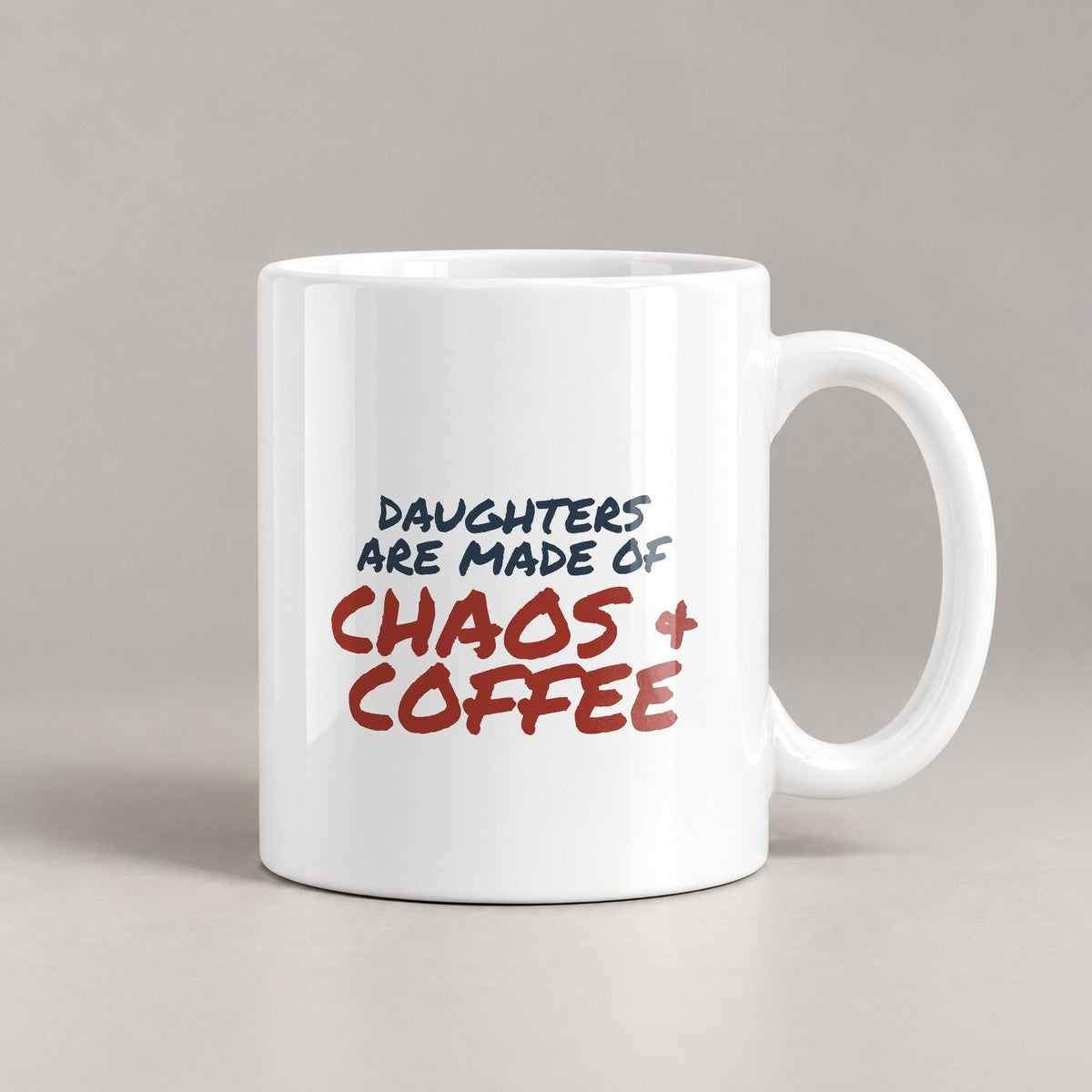 Daughter Coffee Mug Daughters Are Made Of Chaos - photo 3