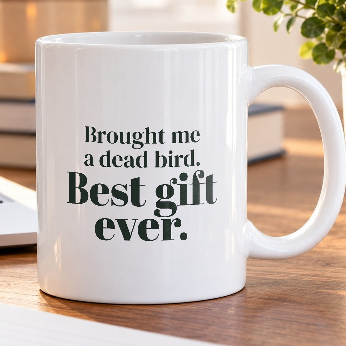 Funny Cat Mug Brought Me A Dead Bird Best Gift Ever - photo 5