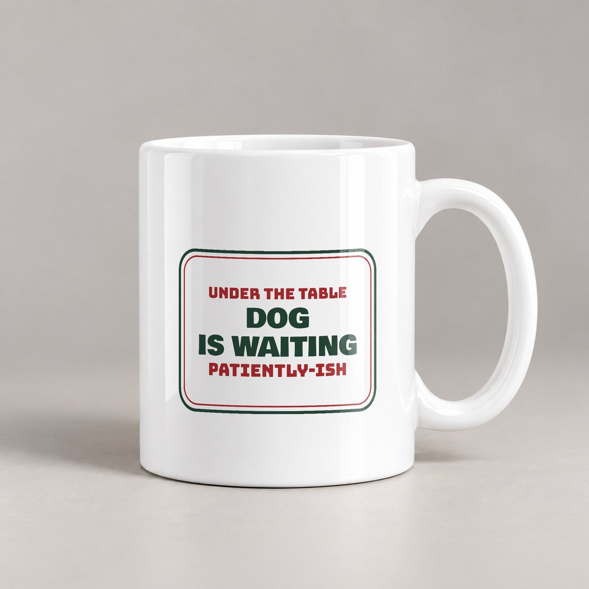 Funny Christmas Dog Coffee Mug Dog Is Waiting Patiently-ish Sign - photo 1