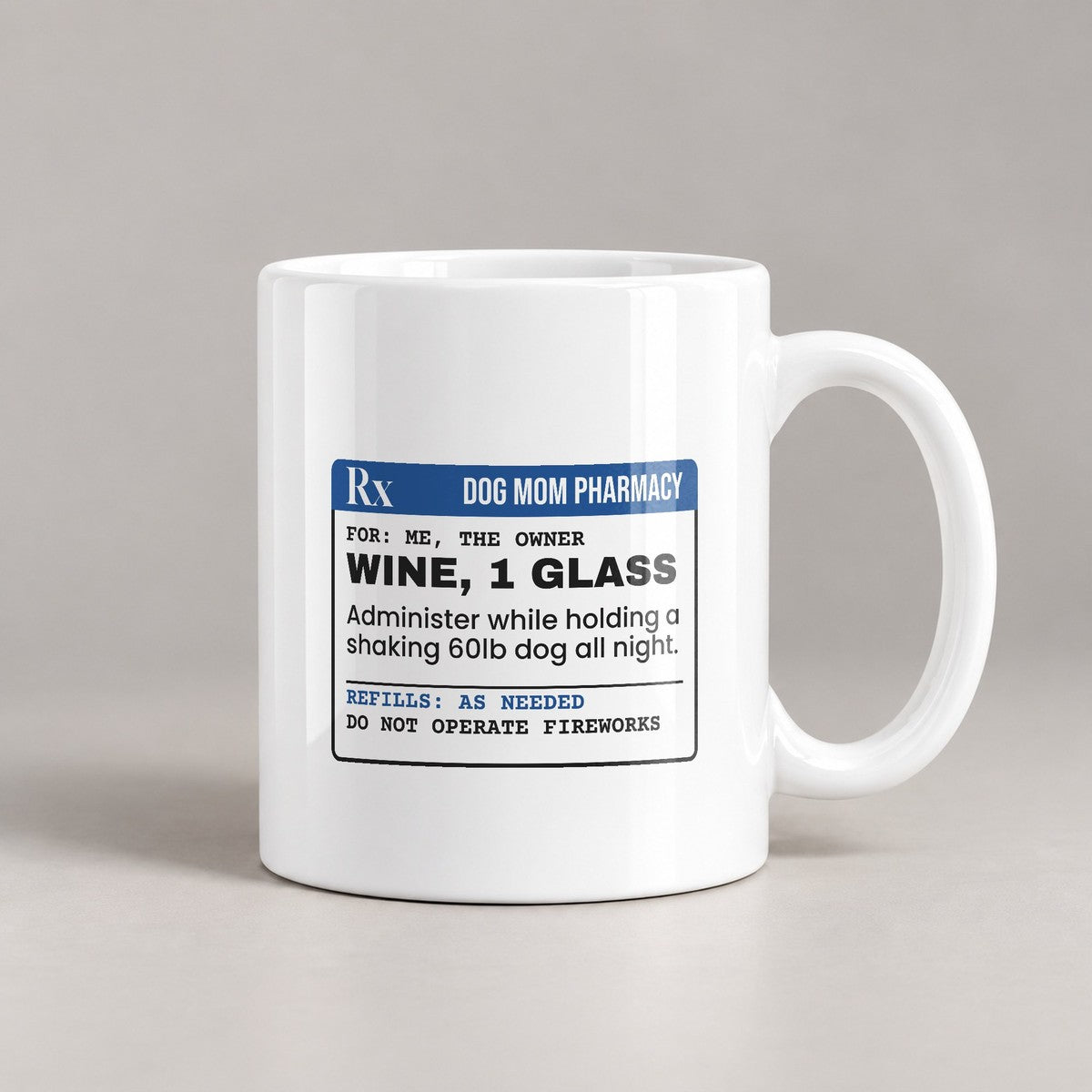 Funny Fireworks Prescription Coffee Mug Dog Mom Wine Rx For Dog Moms - photo 3