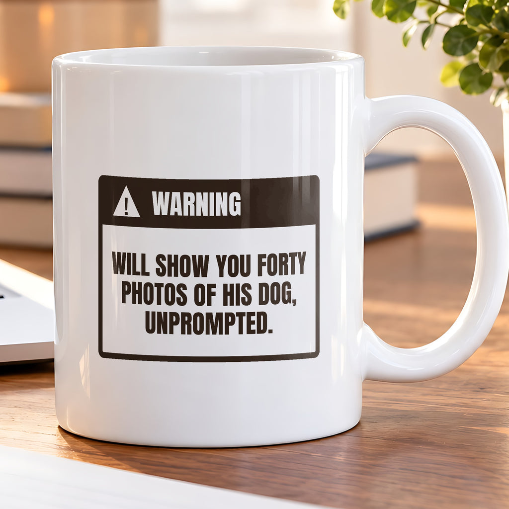 Funny Dog Dad Coffee Mug Warning Label For Dog Dads - photo 5