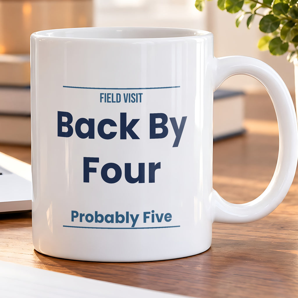 Funny Social Worker Coffee Mug Field Visit Back By Four Probably Five - photo 5