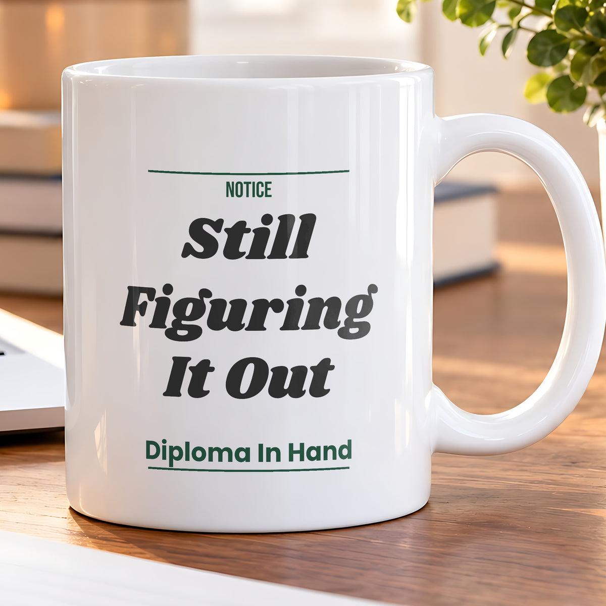 Funny Graduation Coffee Mug Still Figuring It Out For Grads - photo 5