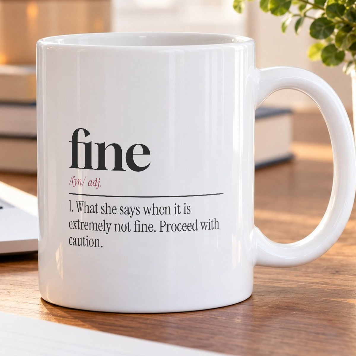Sarcastic Coffee Mug Fine Proceed With Caution For Wife - photo 5