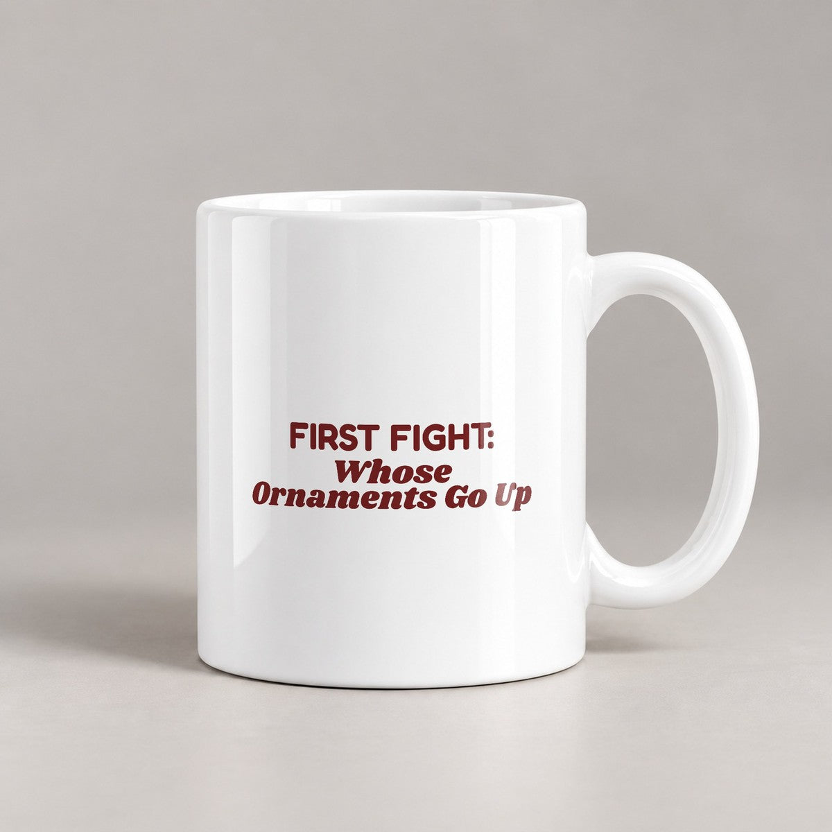 Funny Christmas Coffee Mug First Fight Whose Ornaments Go Up - photo 2