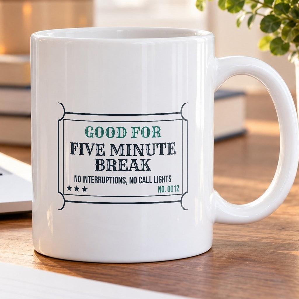 Funny Nurse Coffee Mug Five Minute Break No Interruptions - photo 5
