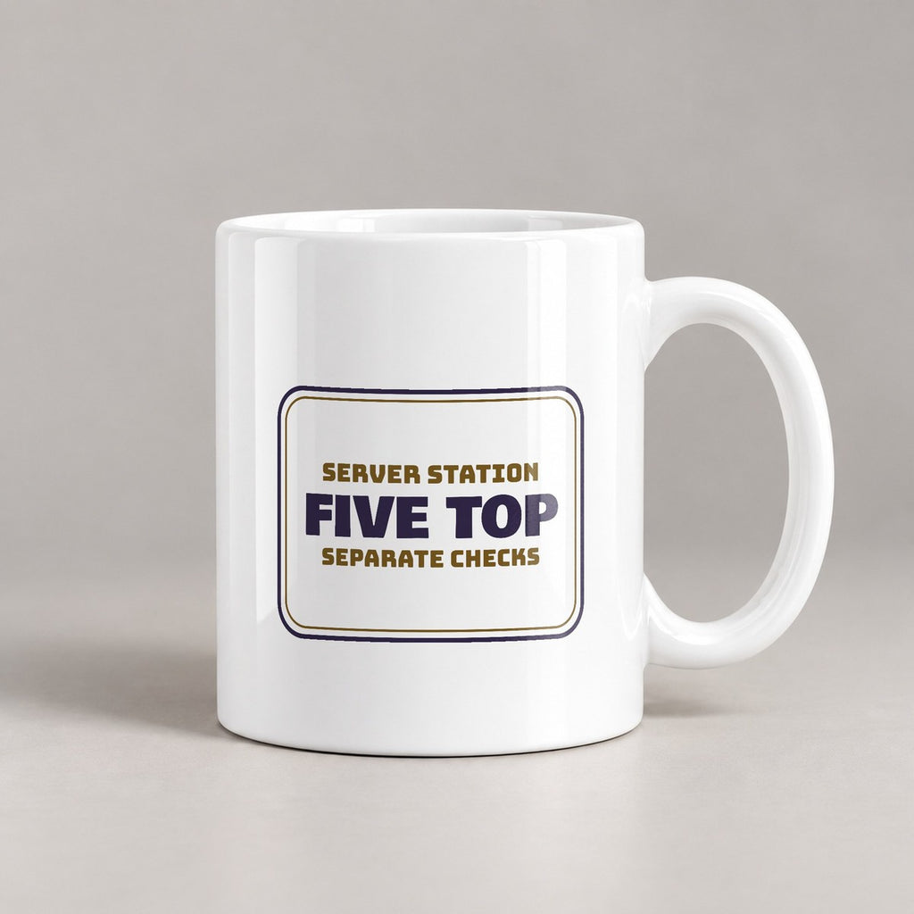 Funny Server Coffee Mug Five Top Separate Checks Sign For Waitresses - photo 2