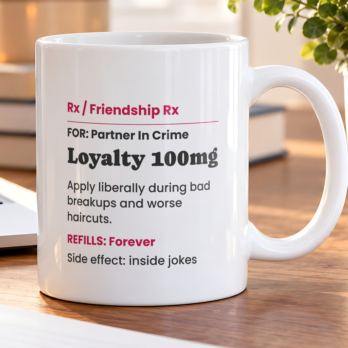 Funny Best Friend Coffee Mug Loyalty Prescription Label For Her - photo 5
