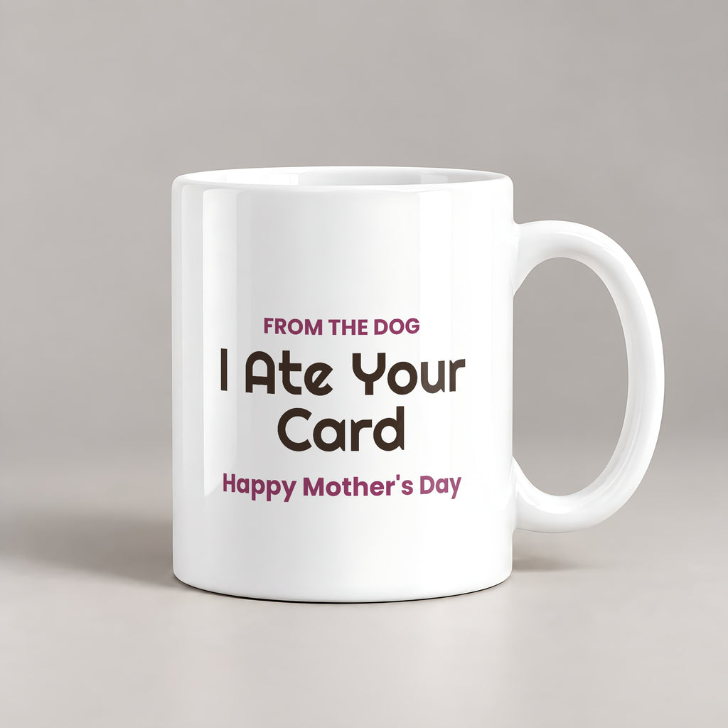 Funny Dog Mom Mother's Day Coffee Mug From The Dog I Ate Your Card - photo 1