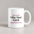 Funny Dog Mom Mother's Day Coffee Mug From The Dog I Ate Your Card - photo 1