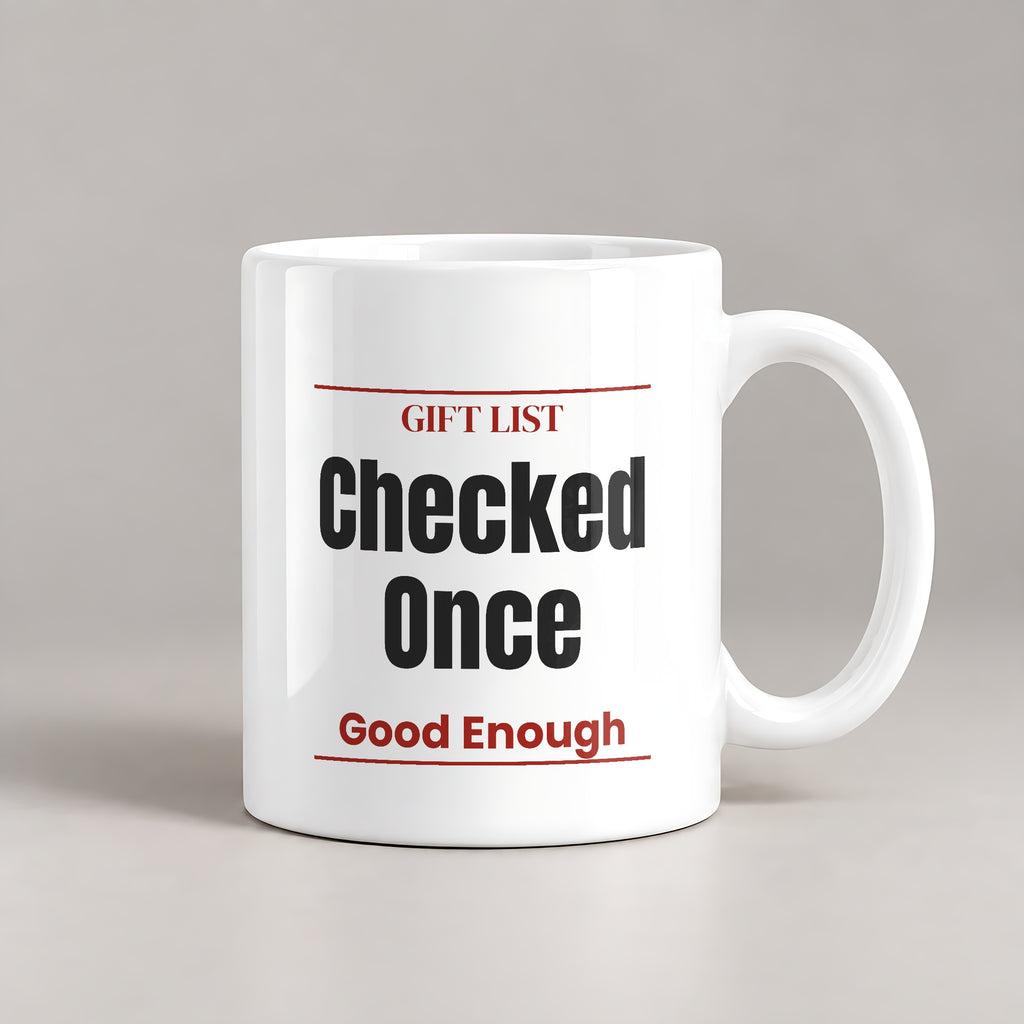 Funny Christmas Coffee Mug Gift List Checked Once Good Enough - photo 3