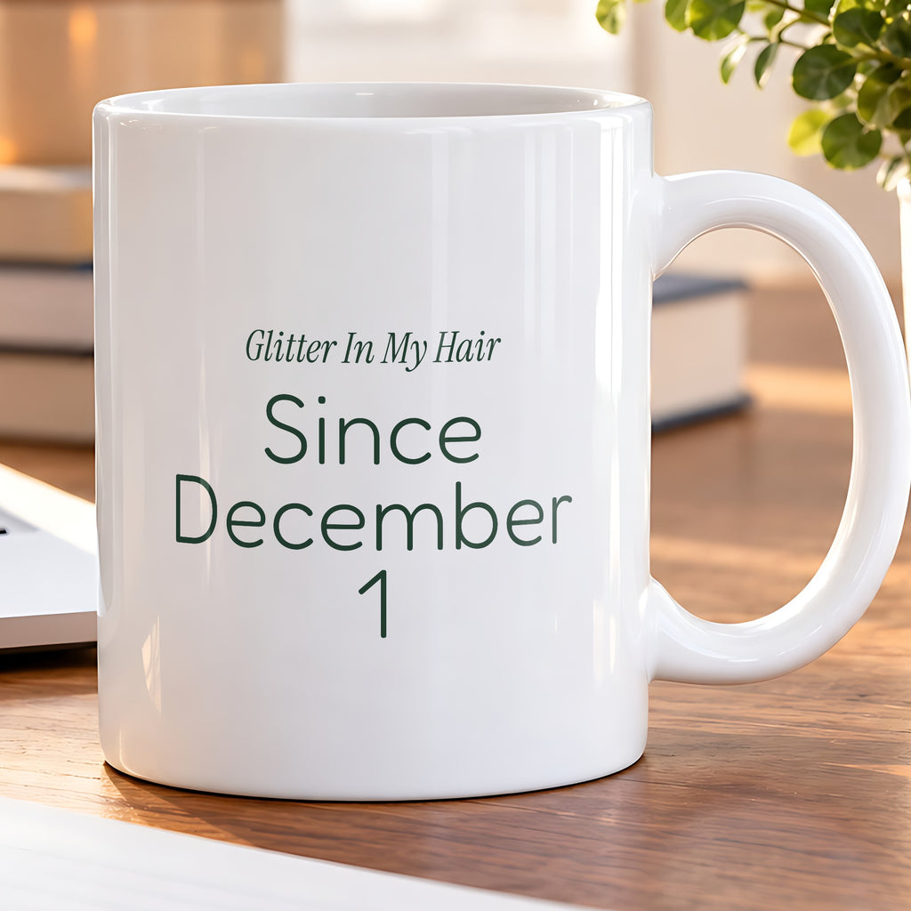 Funny Teacher Christmas Coffee Mug Glitter In My Hair Since Dec 1 - photo 5