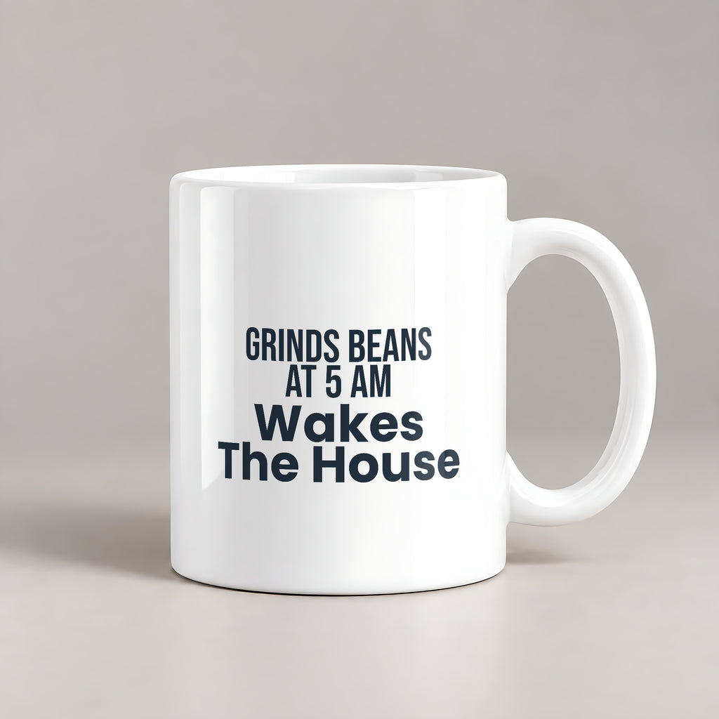Funny Coffee Mug Grinds Beans At 5 AM For Coffee Lovers - photo 2