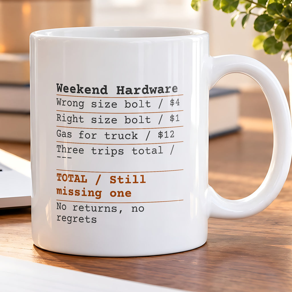 Hardware Store Receipt Coffee Mug Still Missing One Bolt For Dad - photo 5