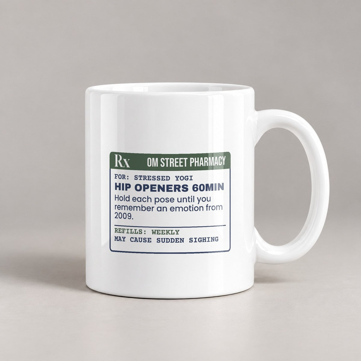 Funny Yoga Coffee Mug Hip Openers Prescription For Yoga Teachers - photo 3
