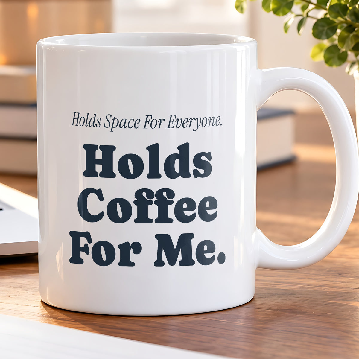 Funny Therapist Coffee Mug Holds Space For Everyone Holds Coffee For Me - photo 5