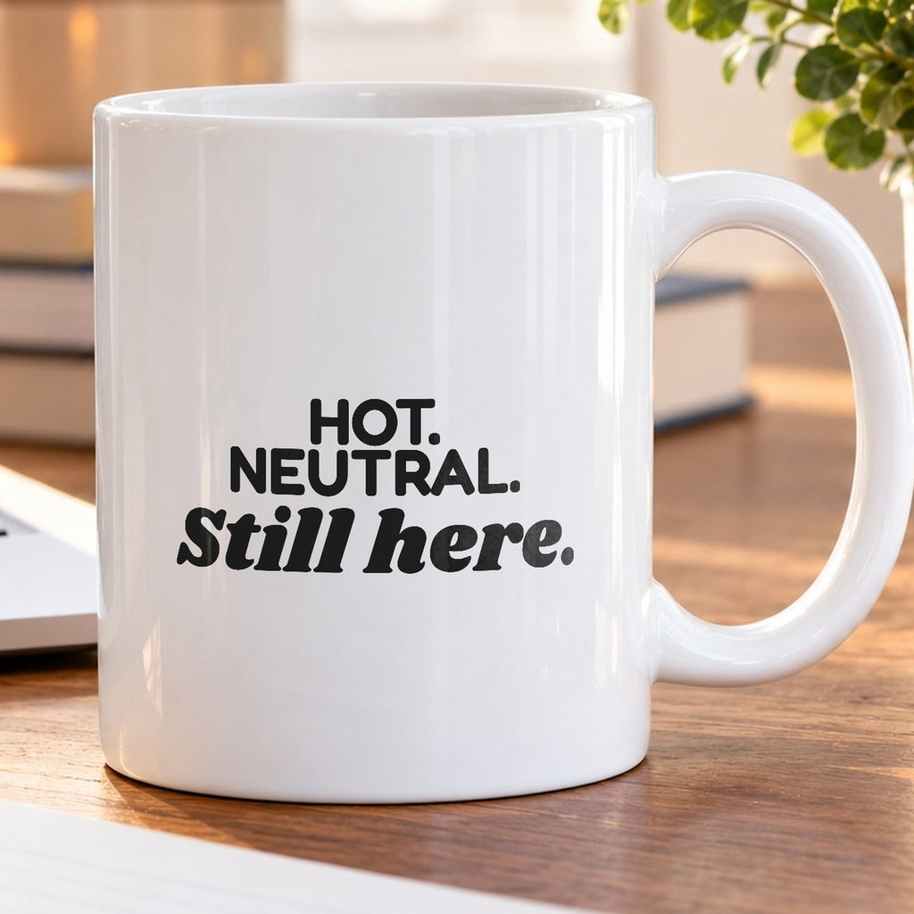 Electrician Coffee Mug Hot Neutral Still Here - photo 5
