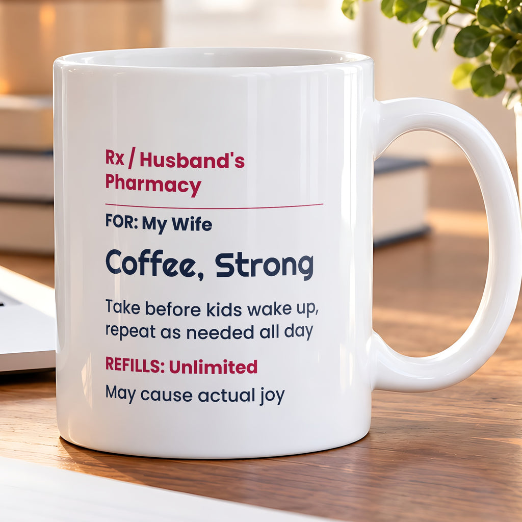 Funny Wife Coffee Mug Prescription Label Coffee For Wife - photo 5