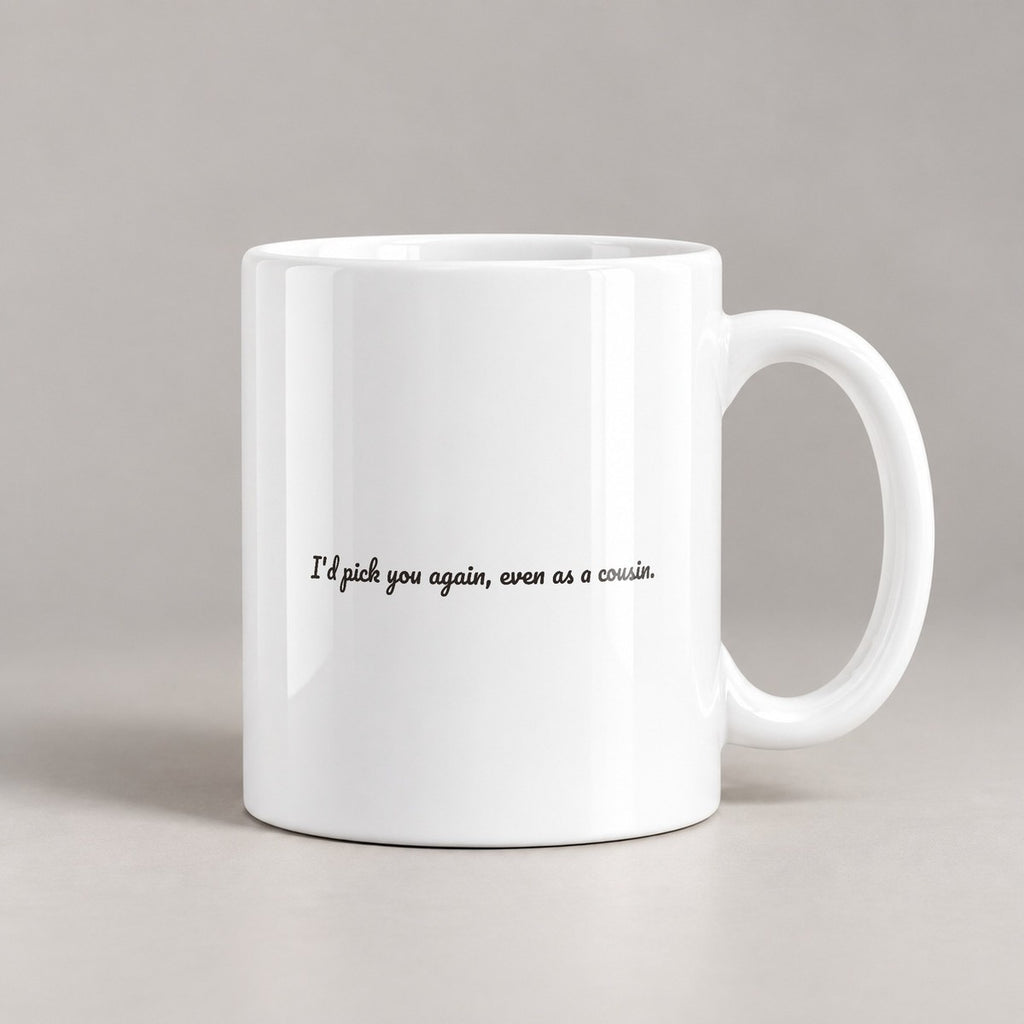 Funny Cousin Coffee Mug I'd Pick You Again - photo 3