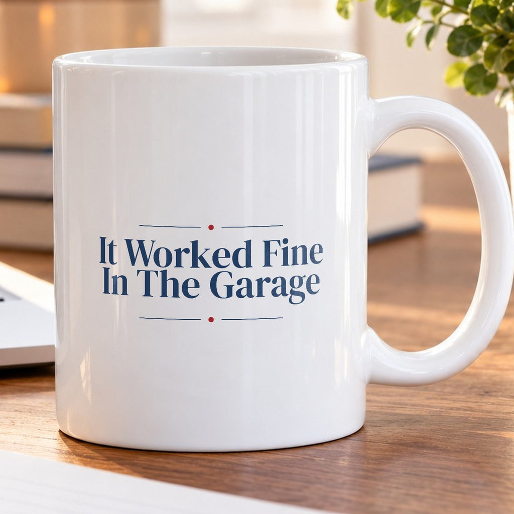 Funny Christmas Coffee Mug It Worked Fine In The Garage Lights Dad - photo 5