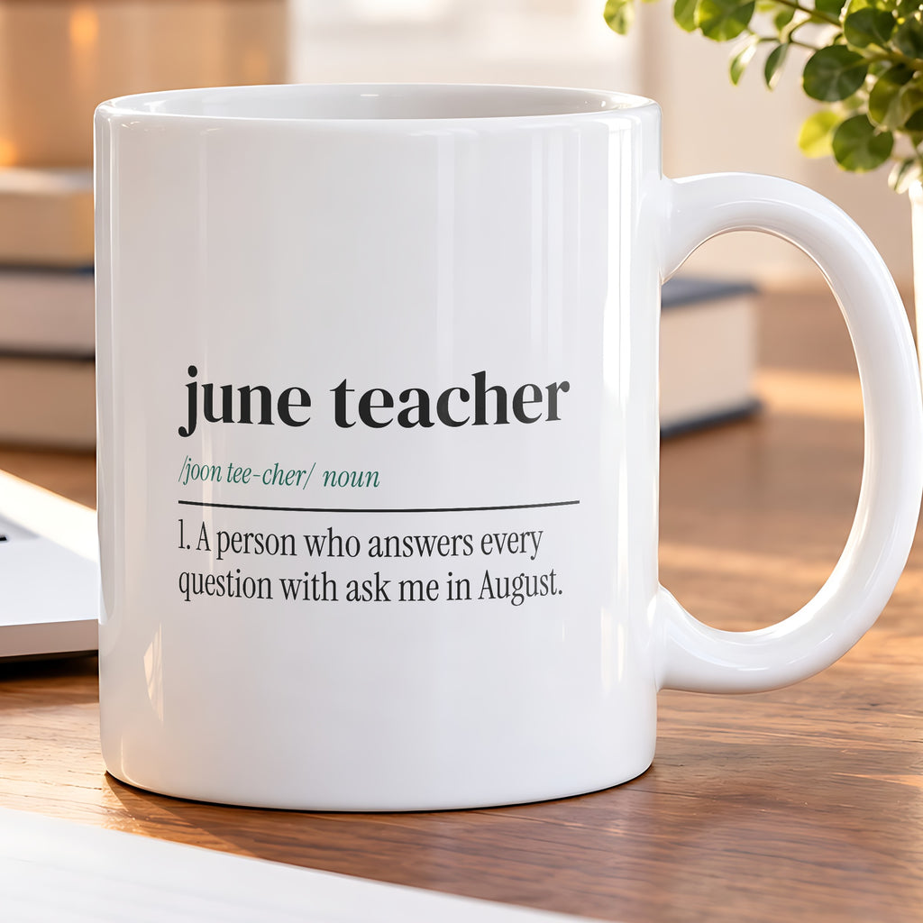 Funny Teacher Coffee Mug June Teacher Ask Me In August Dictionary - photo 5