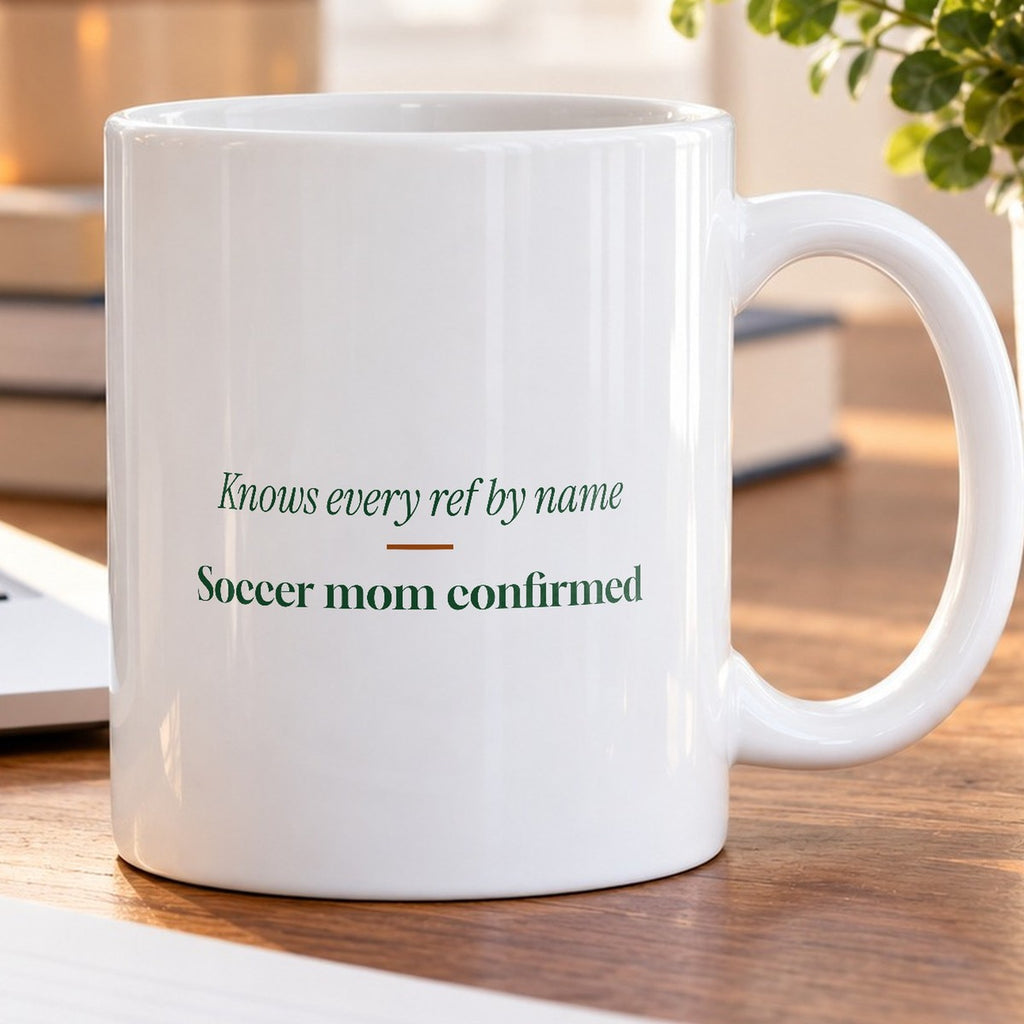 Soccer Mom Coffee Mug Knows Every Ref By Name - photo 5