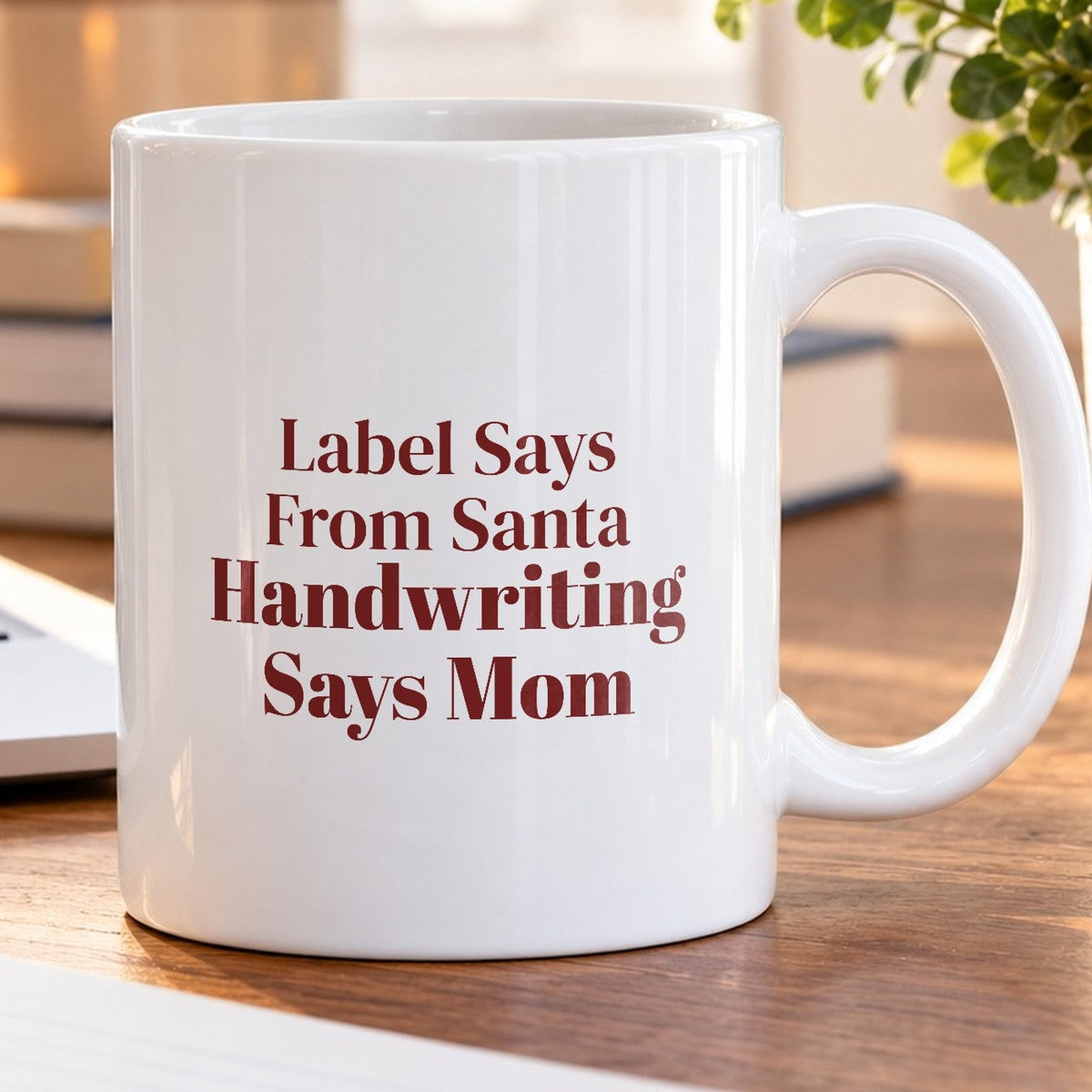 Funny Christmas Coffee Mug Label Says From Santa Handwriting Says Mom - photo 5