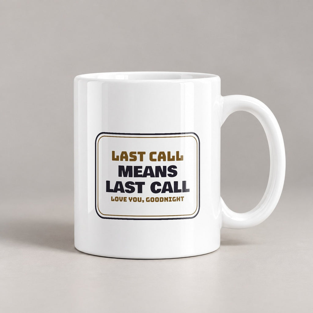 Funny Bartender Coffee Mug Last Call Means Last Call Bar Sign - photo 3