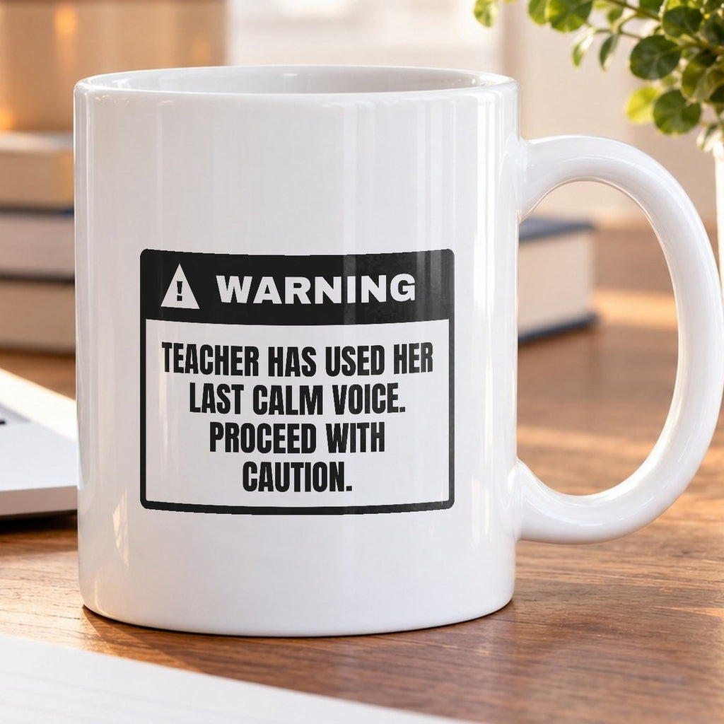Teacher Coffee Mug Last Calm Voice Proceed With Caution - photo 5