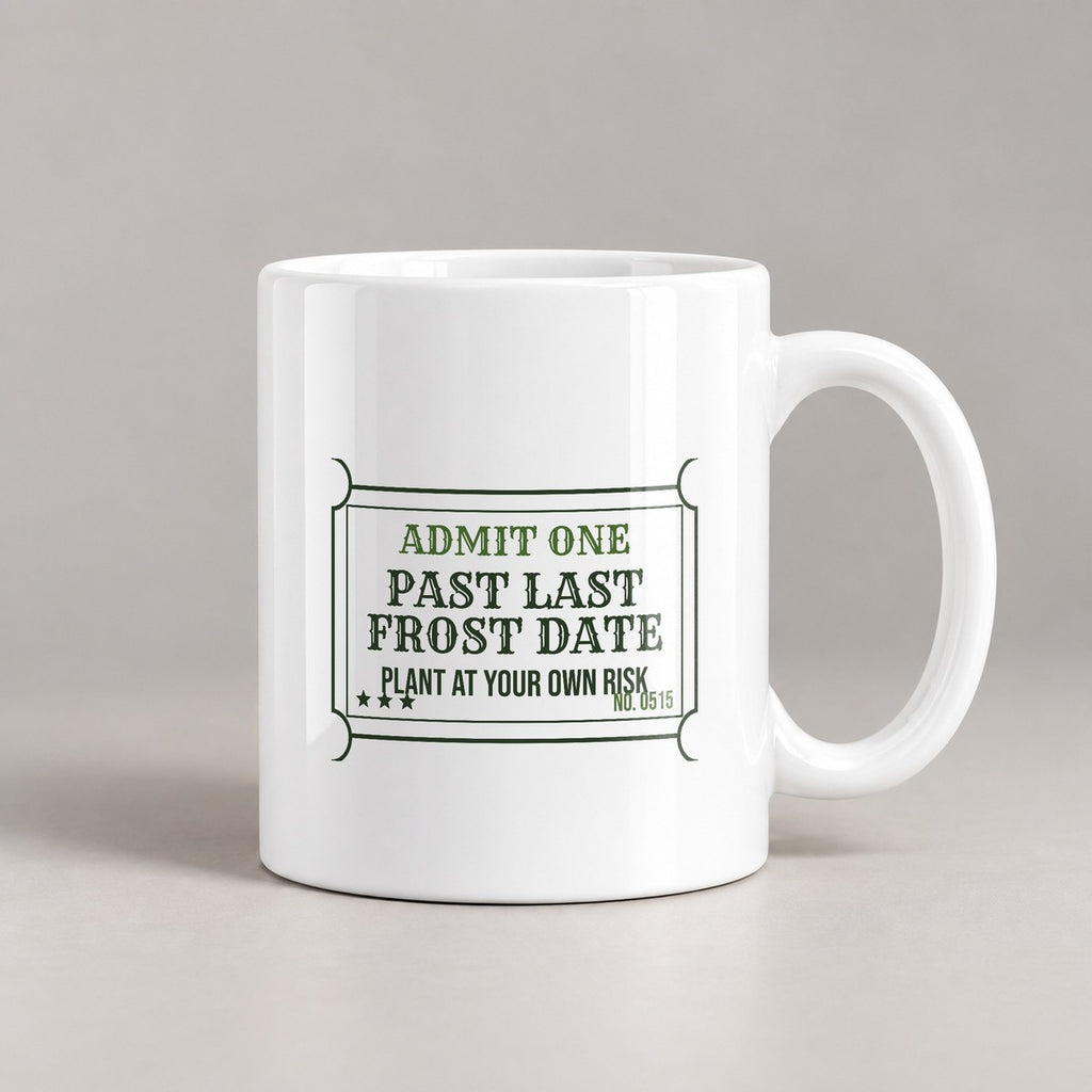 Funny Gardening Coffee Mug Last Frost Date Ticket For Spring Gardeners - photo 1
