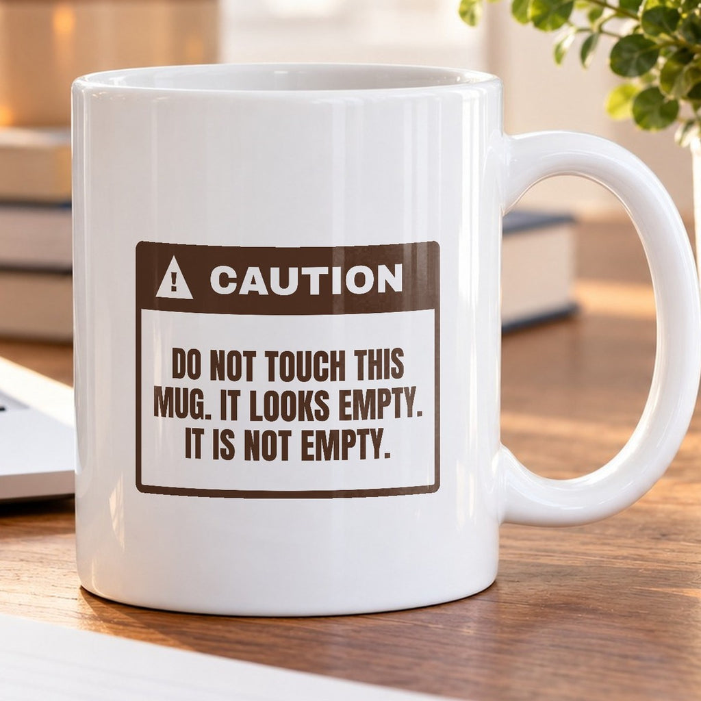 Funny Coffee Lover Coffee Mug Looks Empty It Is Not Warning Label - photo 5