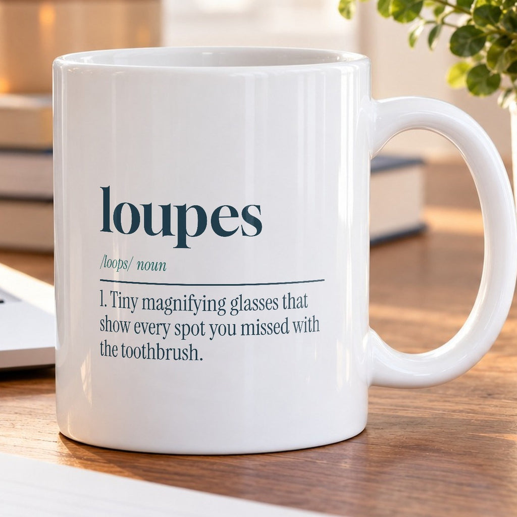 Funny Dental Hygienist Coffee Mug Loupes Definition For Hygienists - photo 5