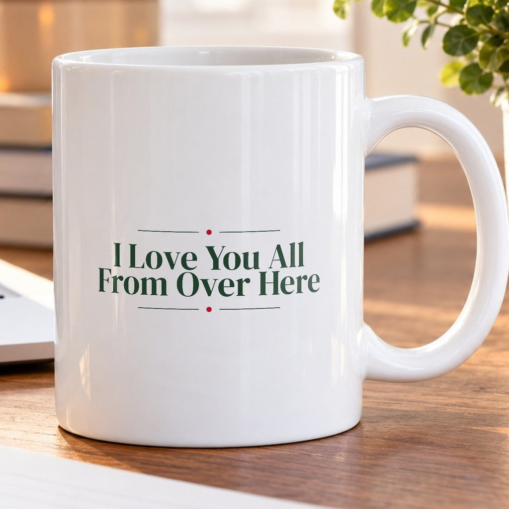 Funny Christmas Introvert Coffee Mug I Love You All From Over Here - photo 5