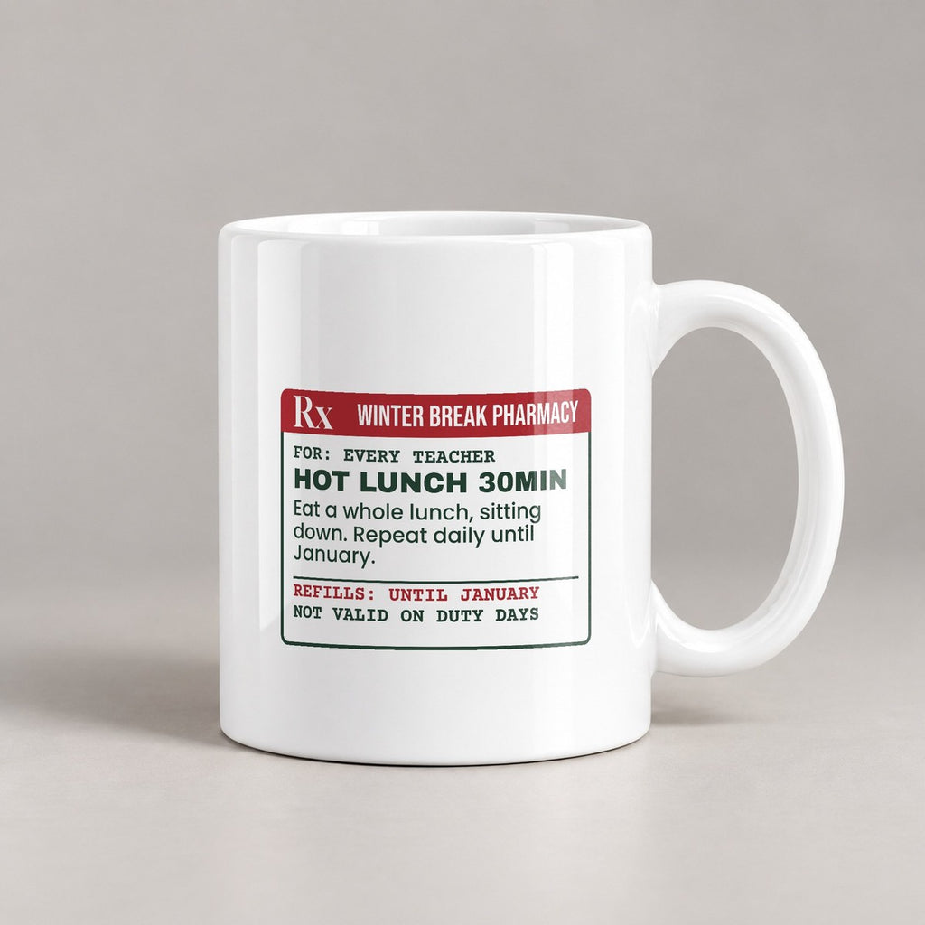Funny Christmas Teacher Coffee Mug Lunch Sitting Down Prescription - photo 1