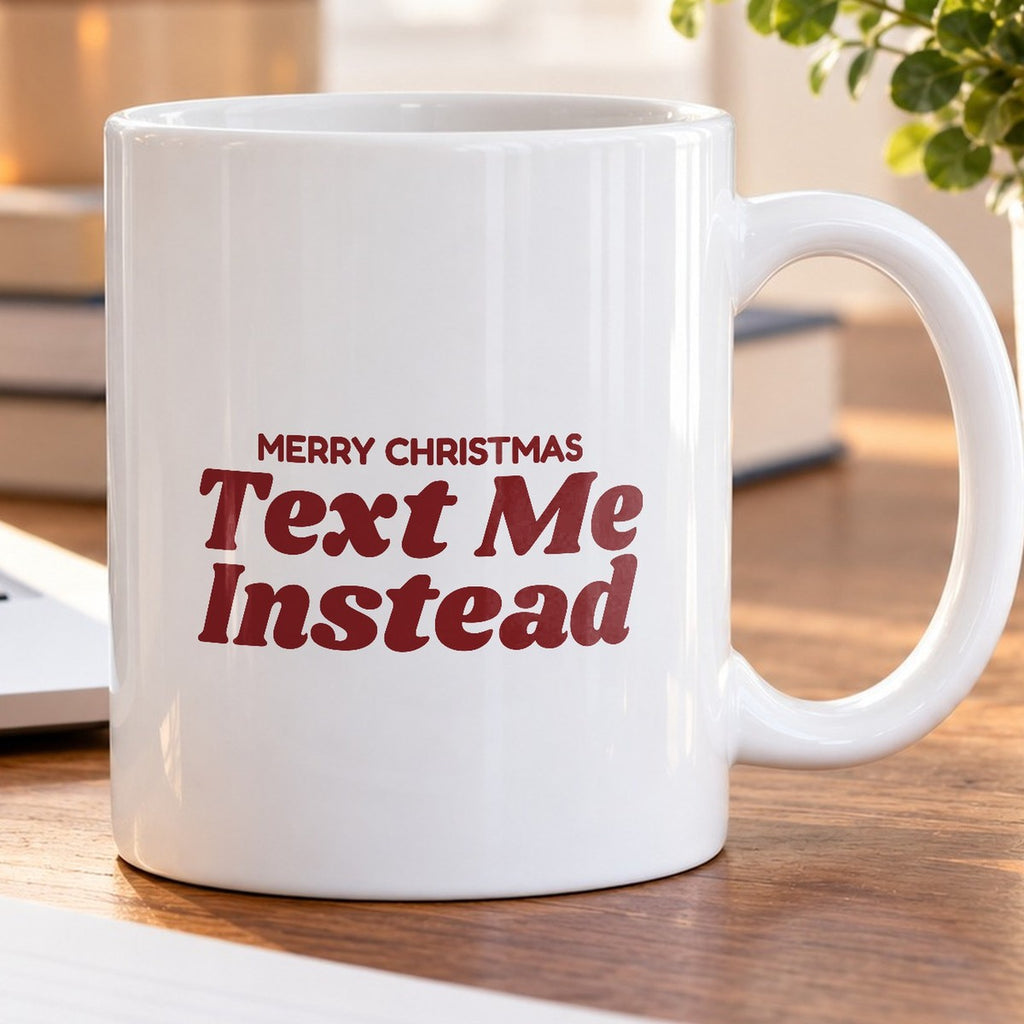 Funny Christmas Coffee Mug Merry Christmas Text Me Instead - photo 5