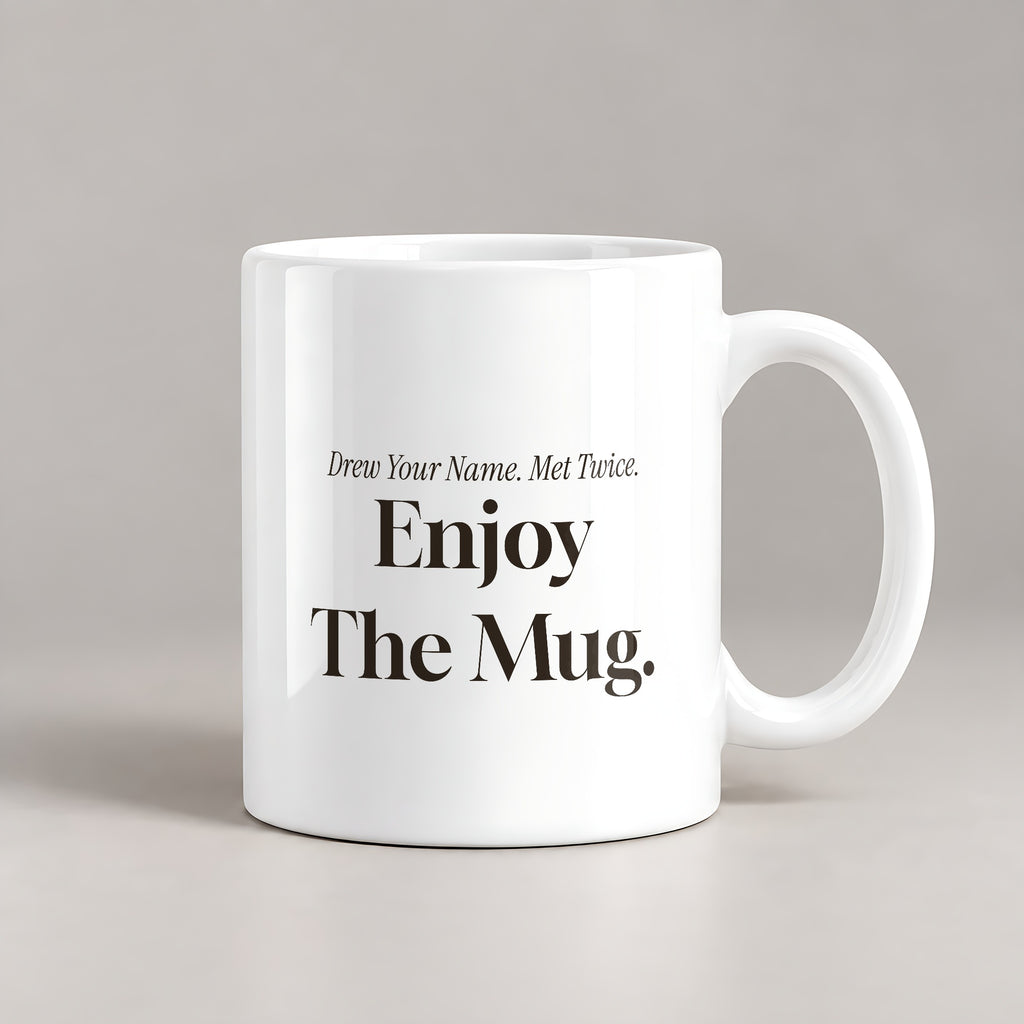 Funny Secret Santa Coffee Mug Drew Your Name Met Twice Enjoy The Mug - photo 1