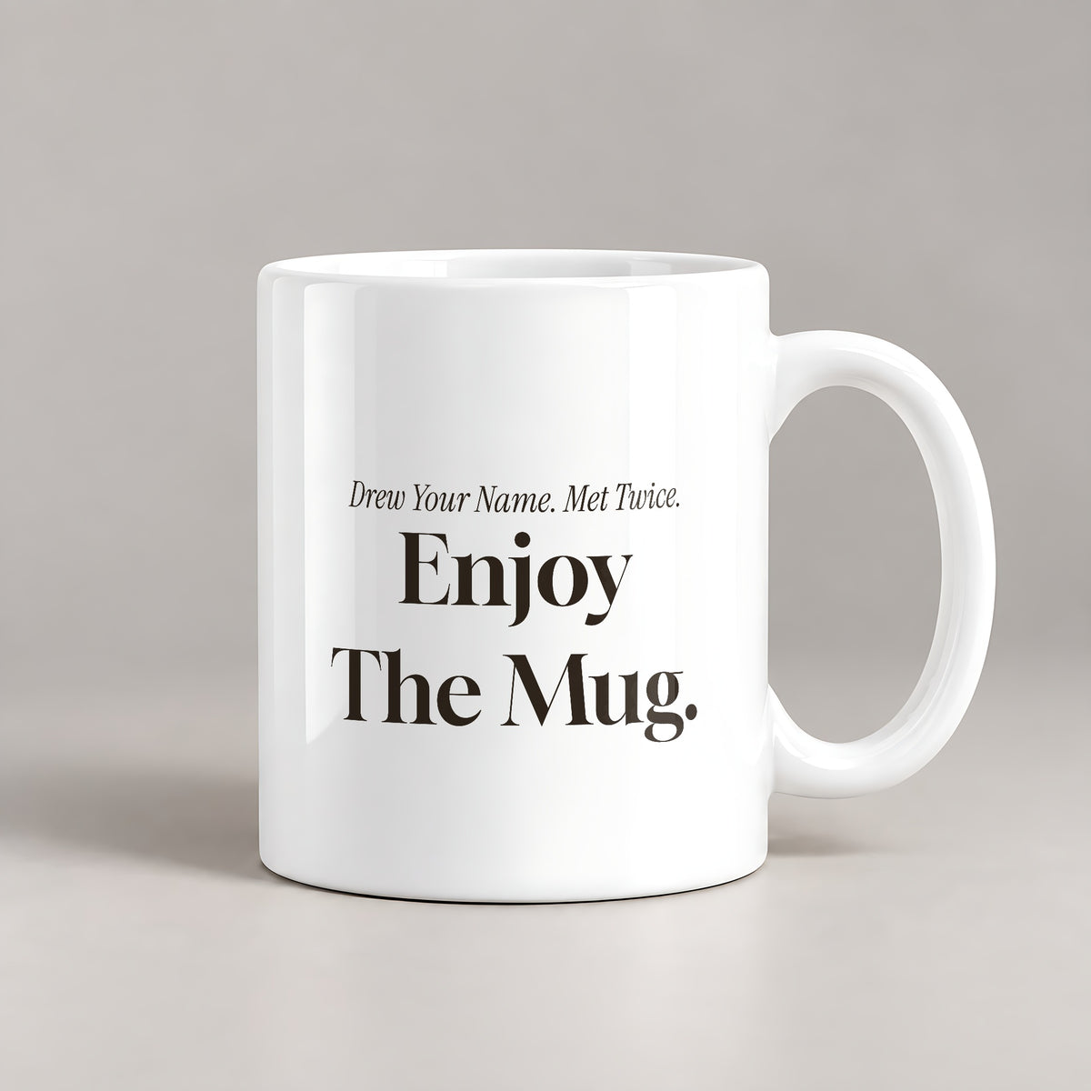 Funny Secret Santa Coffee Mug Drew Your Name Met Twice Enjoy The Mug - photo 1