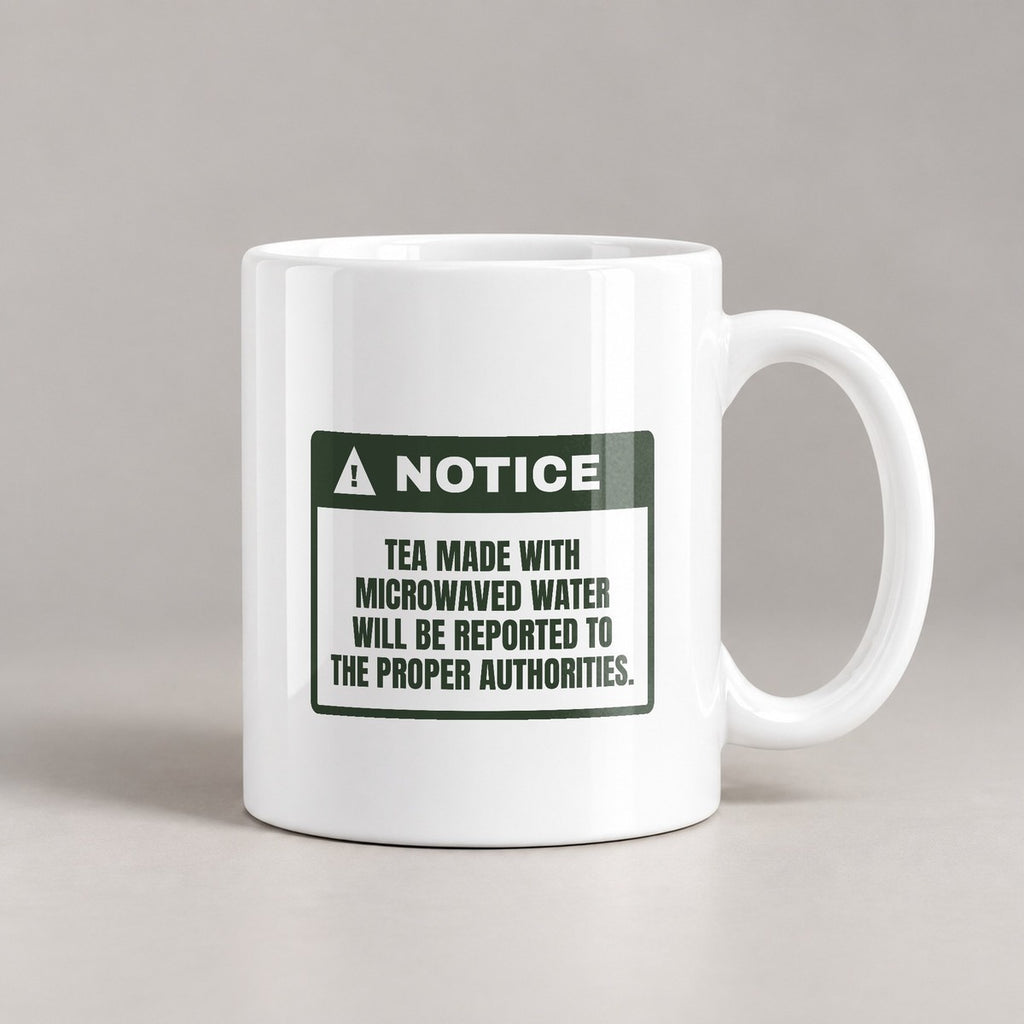 Funny Tea Coffee Mug No Microwaved Water Warning For Tea Snobs - photo 3
