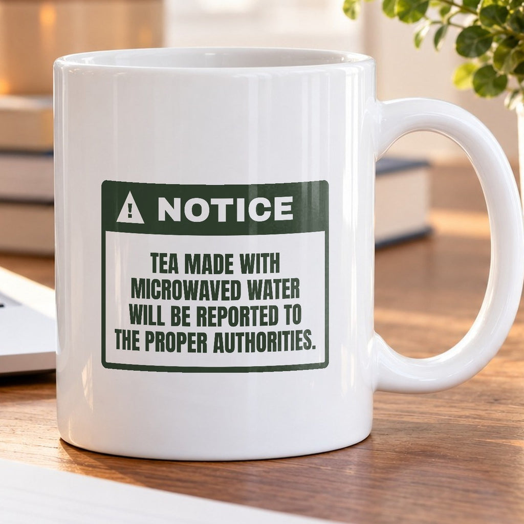 Funny Tea Coffee Mug No Microwaved Water Warning For Tea Snobs - photo 5