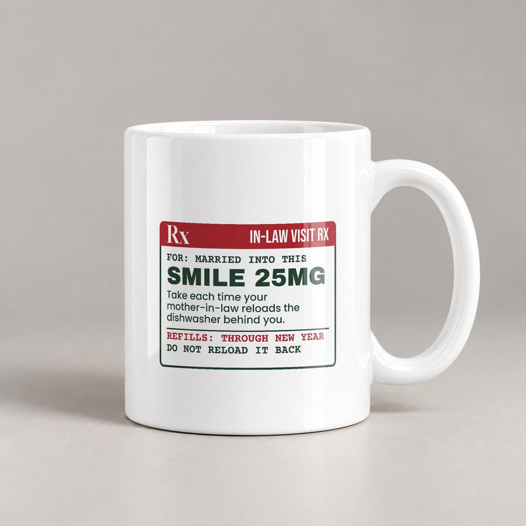 Funny Christmas Coffee Mug Smile 25mg In-Law Visit Prescription - photo 1
