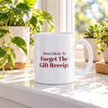 Funny Christmas Coffee Mug Most Likely To Forget The Gift Receipt Family - photo 1